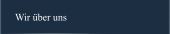 Wir &uuml;ber uns